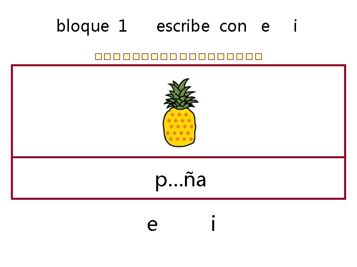 bloque 1 escribe con e p…ña e i i 