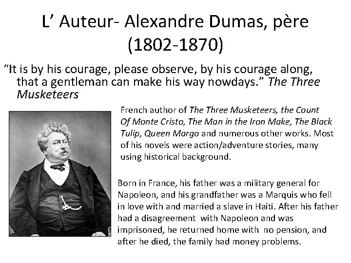 L’ Auteur- Alexandre Dumas, père (1802 -1870) “It is by his courage, please observe,