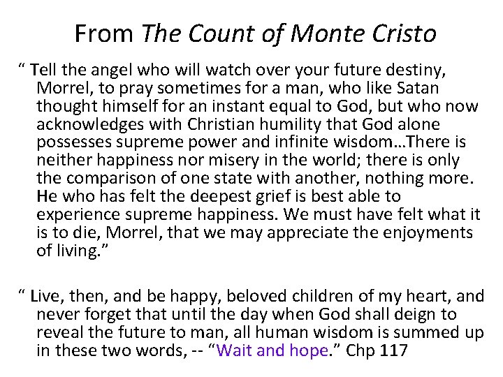 From The Count of Monte Cristo “ Tell the angel who will watch over