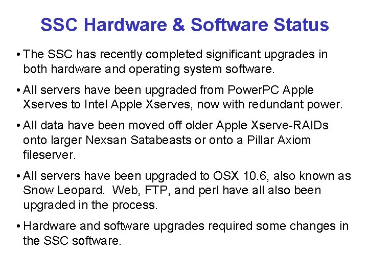 SSC Hardware & Software Status • The SSC has recently completed significant upgrades in