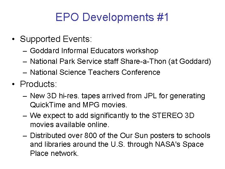 EPO Developments #1 • Supported Events: – Goddard Informal Educators workshop – National Park