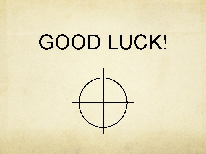 GOOD LUCK! 