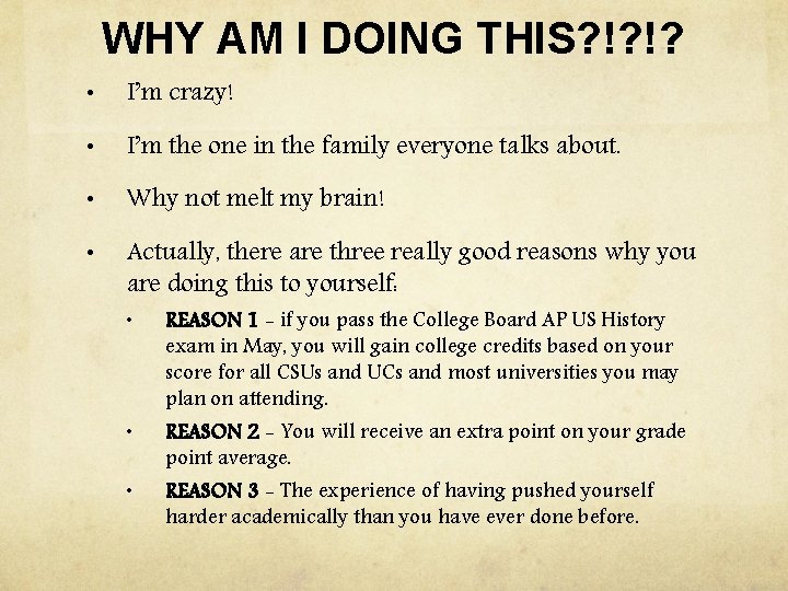 WHY AM I DOING THIS? !? !? • I’m crazy! • I’m the one