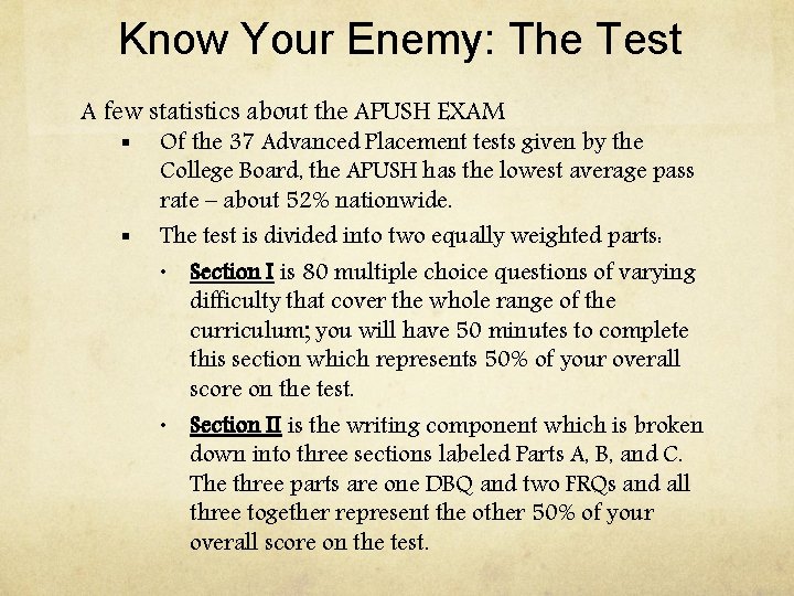 Know Your Enemy: The Test A few statistics about the APUSH EXAM § §