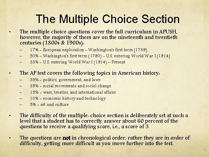 The Multiple Choice Section • The multiple choice questions cover the full curriculum in