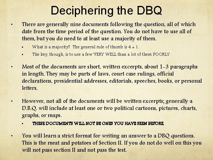 Deciphering the DBQ • There are generally nine documents following the question, all of