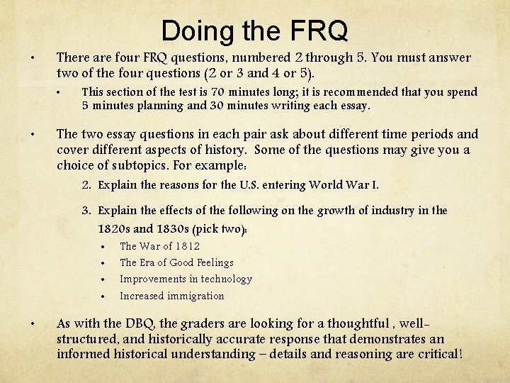 Doing the FRQ • There are four FRQ questions, numbered 2 through 5. You