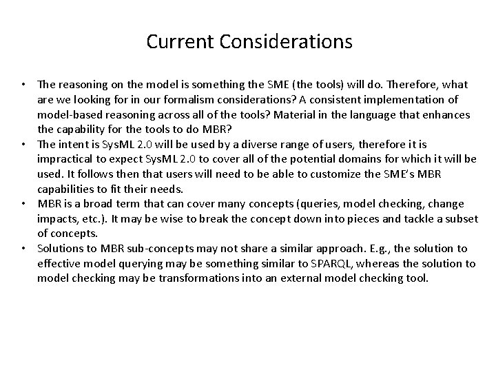 Current Considerations • The reasoning on the model is something the SME (the tools)