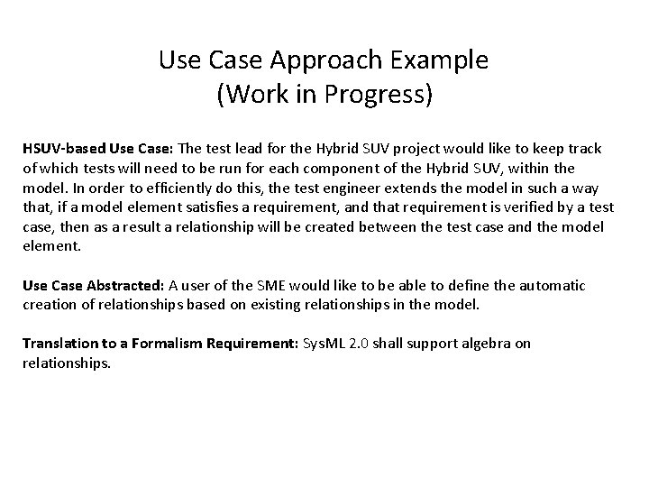 Use Case Approach Example (Work in Progress) HSUV-based Use Case: The test lead for