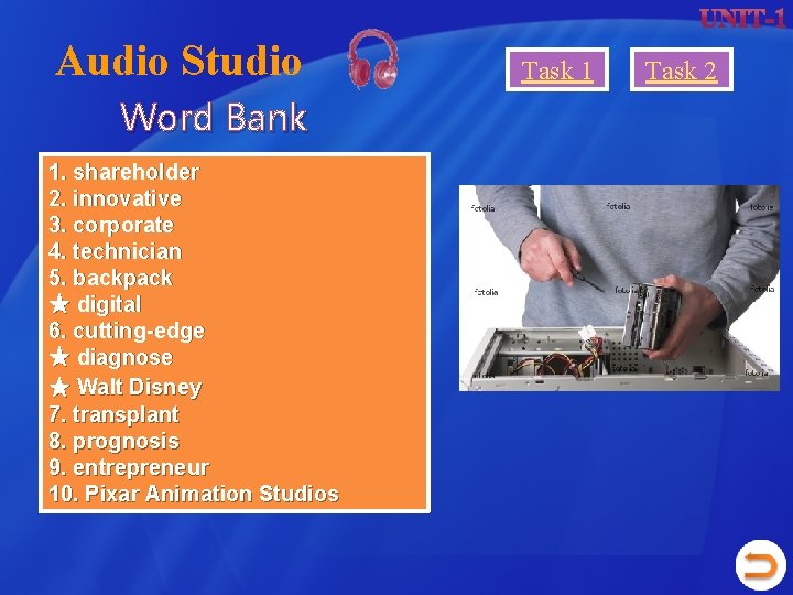 Audio Studio Word Bank 1. shareholder 2. innovative 3. corporate 4. technician 5. backpack Audio Studio Word Bank 1. shareholder 2. innovative 3. corporate 4. technician 5. backpack