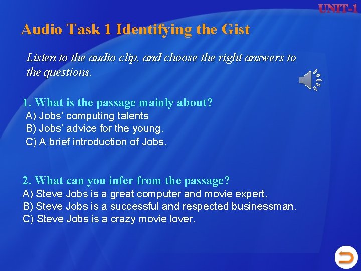 Audio Task 1 Identifying the Gist Listen to the audio clip, and choose the Audio Task 1 Identifying the Gist Listen to the audio clip, and choose the