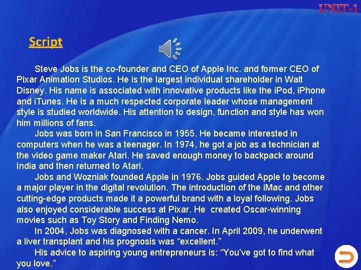 Script Steve Jobs is the co-founder and CEO of Apple Inc. and former CEO Script Steve Jobs is the co-founder and CEO of Apple Inc. and former CEO