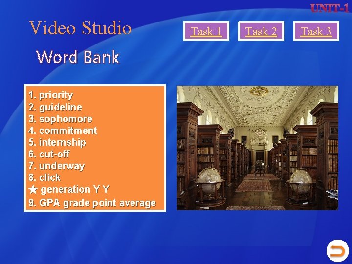 Video Studio Word Bank 1. priority 2. guideline 3. sophomore 4. commitment 5. internship Video Studio Word Bank 1. priority 2. guideline 3. sophomore 4. commitment 5. internship