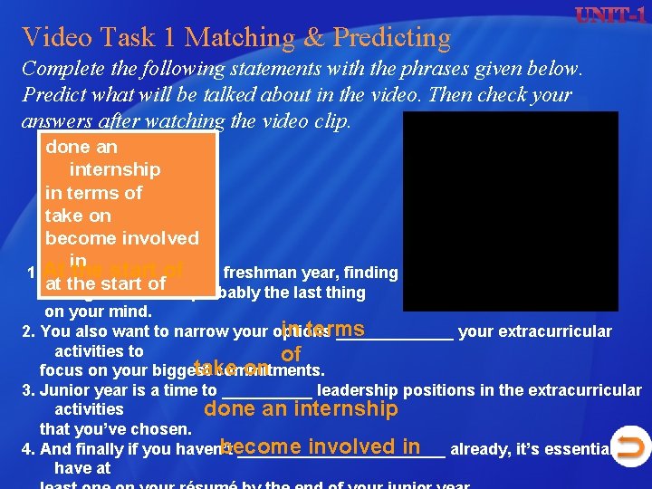 Video Task 1 Matching & Predicting Complete the following statements with the phrases given Video Task 1 Matching & Predicting Complete the following statements with the phrases given