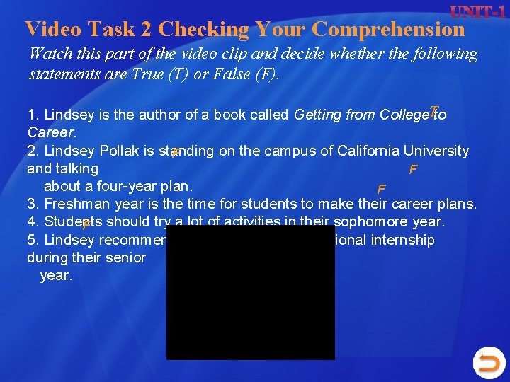 Video Task 2 Checking Your Comprehension Watch this part of the video clip and Video Task 2 Checking Your Comprehension Watch this part of the video clip and