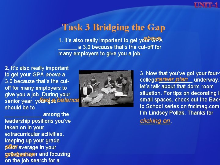 Task 3 Bridging the Gap above 1. It’s also really important to get your Task 3 Bridging the Gap above 1. It’s also really important to get your