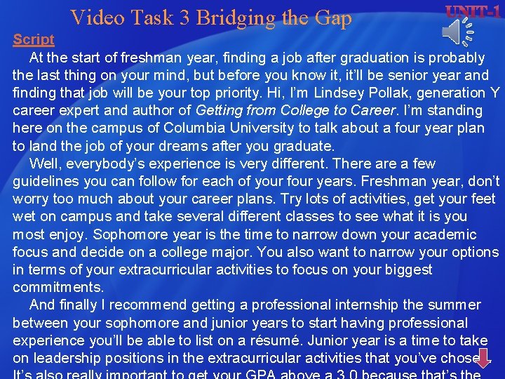 Video Task 3 Bridging the Gap Script At the start of freshman year, finding Video Task 3 Bridging the Gap Script At the start of freshman year, finding