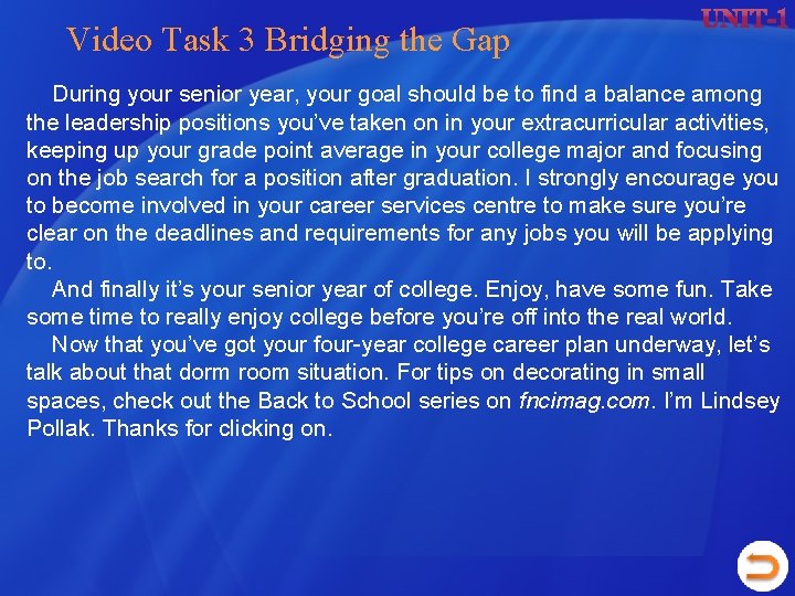 Video Task 3 Bridging the Gap During your senior year, your goal should be Video Task 3 Bridging the Gap During your senior year, your goal should be