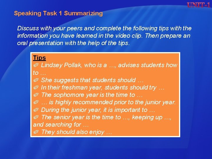 Speaking Task 1 Summarizing Discuss with your peers and complete the following tips with Speaking Task 1 Summarizing Discuss with your peers and complete the following tips with