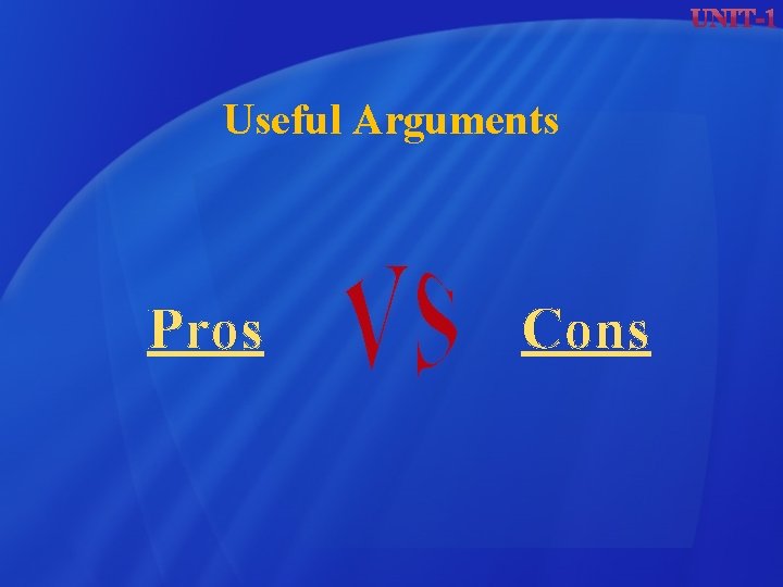 Useful Arguments Pros Cons Useful Arguments Pros Cons