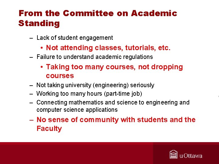 From the Committee on Academic Standing – Lack of student engagement • Not attending