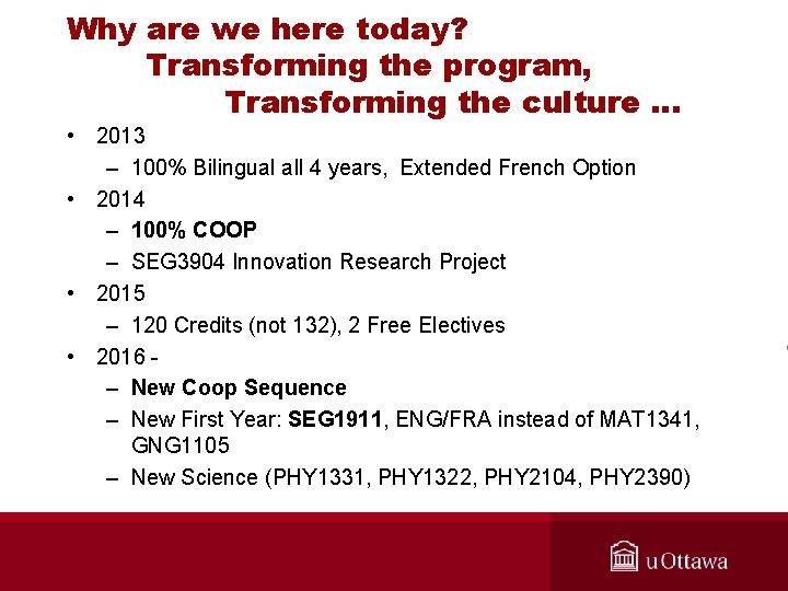 Why are we here today? Transforming the program, Transforming the culture … • 2013