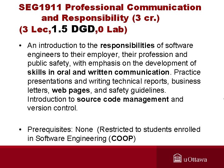 SEG 1911 Professional Communication and Responsibility (3 cr. ) (3 Lec, 1. 5 DGD,