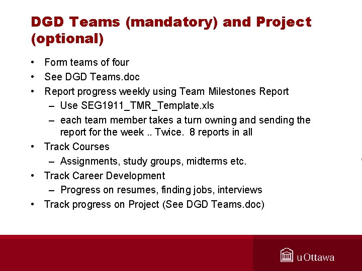 DGD Teams (mandatory) and Project (optional) • Form teams of four • See DGD