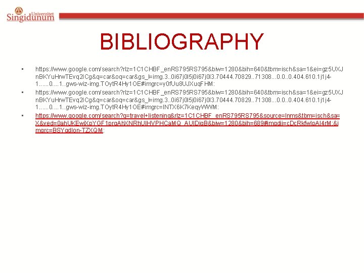 BIBLIOGRAPHY • • • https: //www. google. com/search? rlz=1 C 1 CHBF_en. RS 795&biw=1280&bih=640&tbm=isch&sa=1&ei=gz