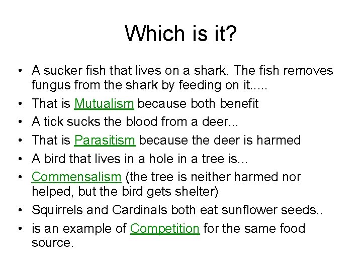 Which is it? • A sucker fish that lives on a shark. The fish