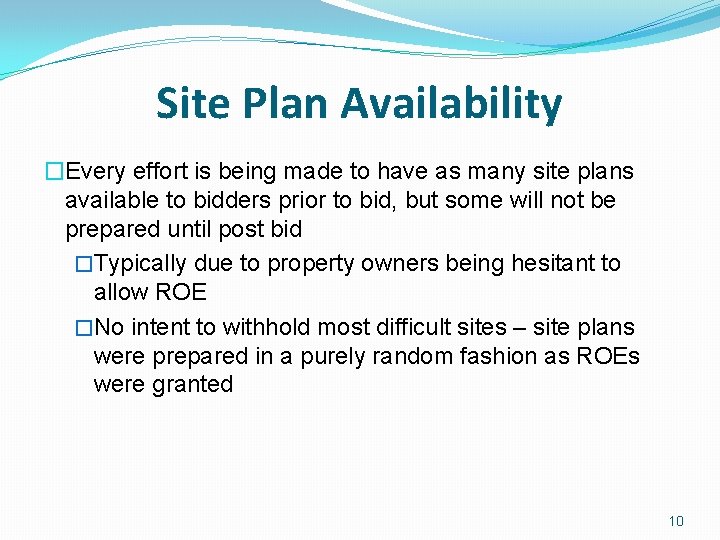 Site Plan Availability �Every effort is being made to have as many site plans