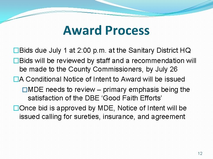 Award Process �Bids due July 1 at 2: 00 p. m. at the Sanitary