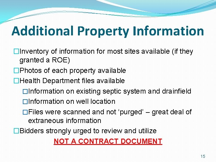 Additional Property Information �Inventory of information for most sites available (if they granted a