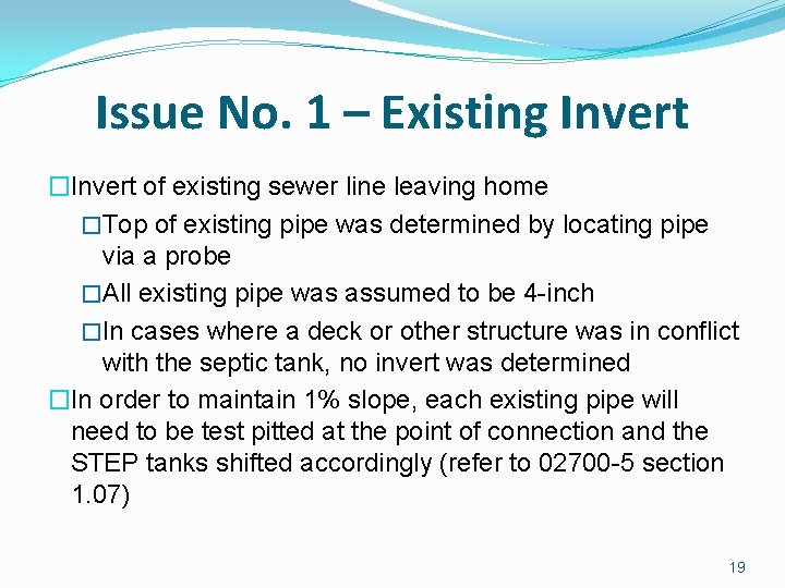 Issue No. 1 – Existing Invert �Invert of existing sewer line leaving home �Top