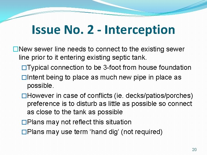 Issue No. 2 - Interception �New sewer line needs to connect to the existing