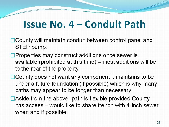 Issue No. 4 – Conduit Path �County will maintain conduit between control panel and