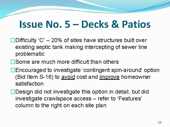 Issue No. 5 – Decks & Patios �Difficulty ‘C’ – 20% of sites have