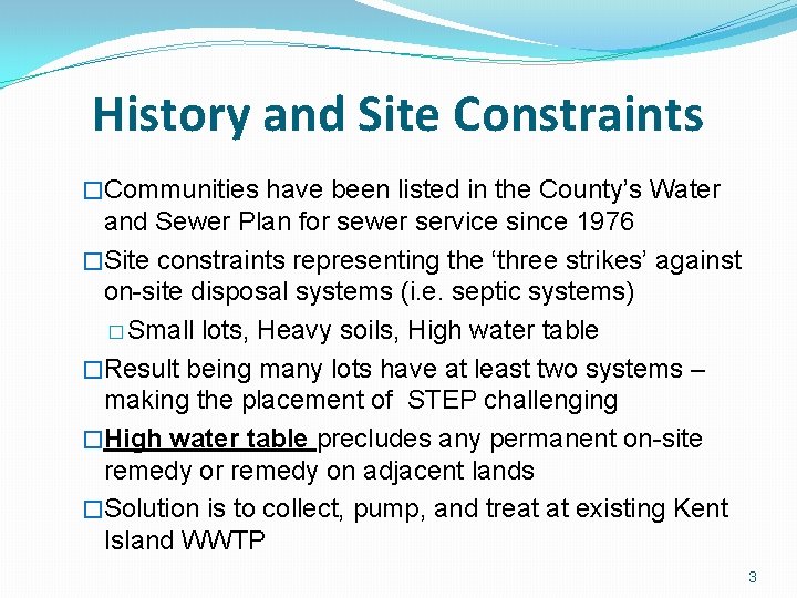 History and Site Constraints �Communities have been listed in the County’s Water and Sewer