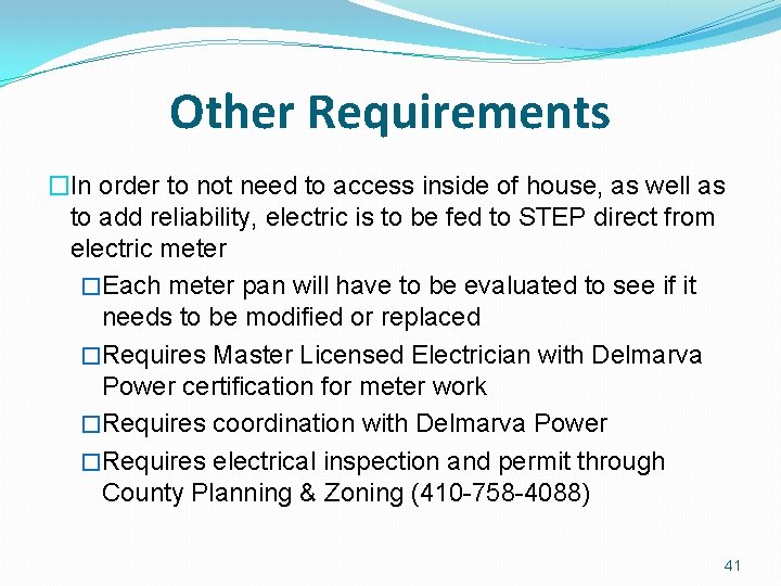 Other Requirements �In order to not need to access inside of house, as well