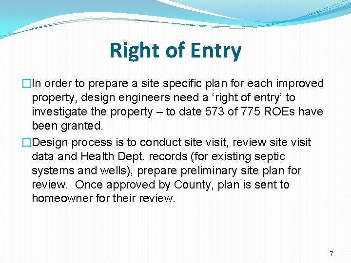 Right of Entry �In order to prepare a site specific plan for each improved