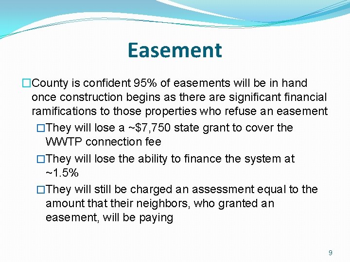 Easement �County is confident 95% of easements will be in hand once construction begins