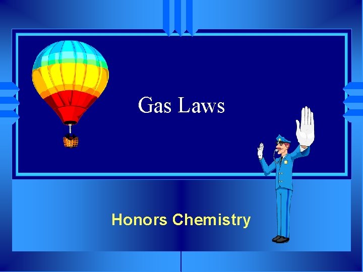 Gas Laws Honors Chemistry 