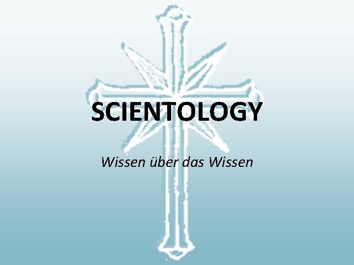 SCIENTOLOGY Wissen über das Wissen 