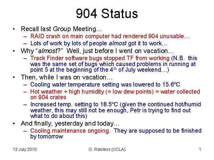 904 Status • Recall last Group Meeting… – RAID crash on main computer had