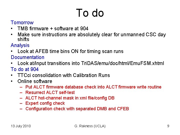 To do Tomorrow • TMB firmware + software at 904 • Make sure instructions