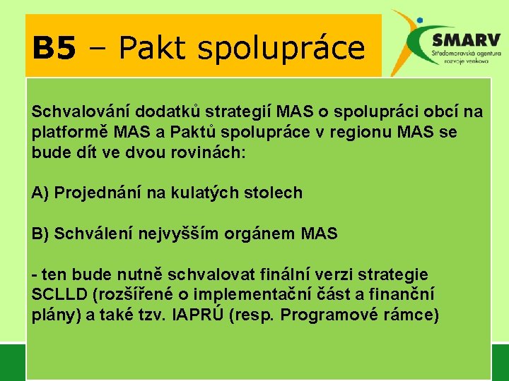 B 5 – Pakt spolupráce Schvalování dodatků strategií MAS o spolupráci obcí na platformě