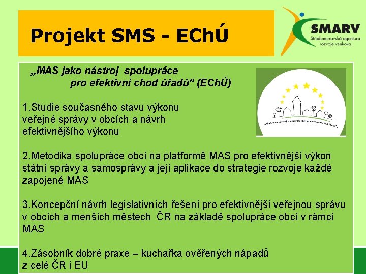 Projekt SMS - EChÚ „MAS jako nástroj spolupráce pro efektivní chod úřadů“ (EChÚ) 1.