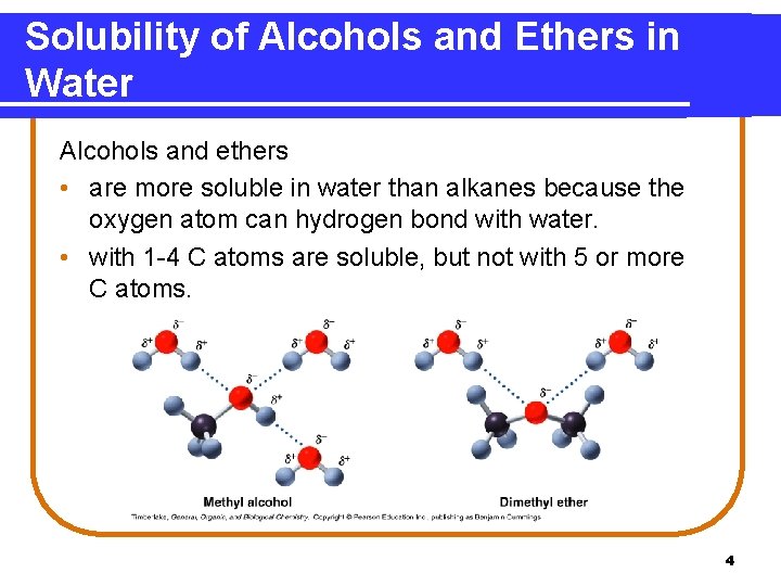 Solubility of Alcohols and Ethers in Water Alcohols and ethers • are more soluble