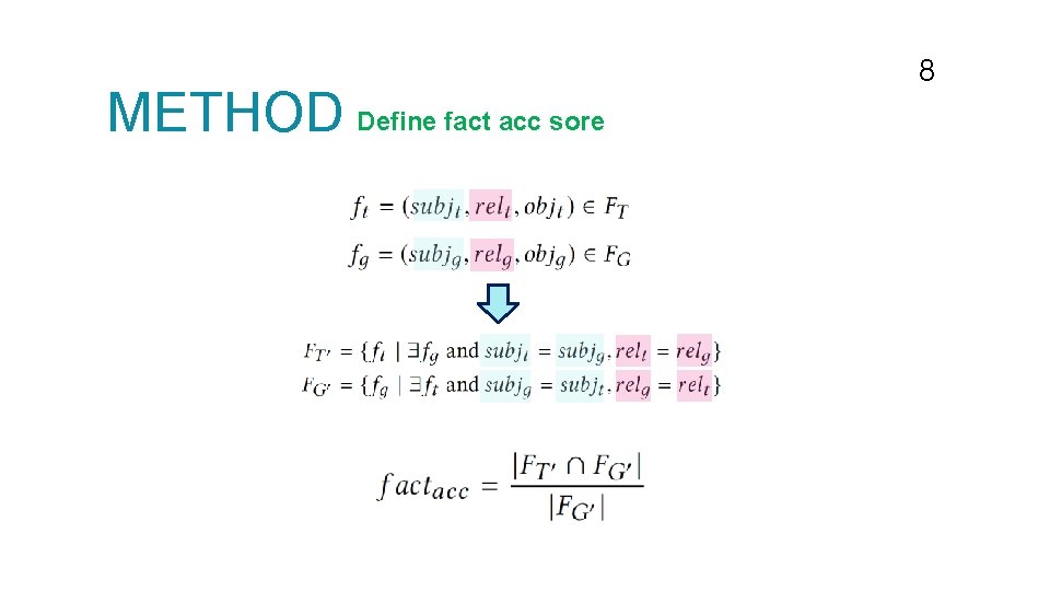 METHOD Define fact acc sore 8 