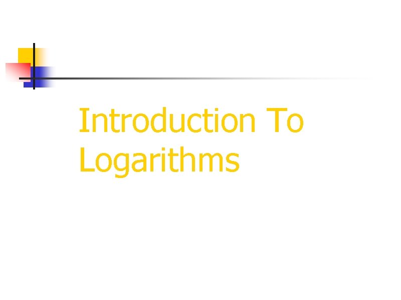 Introduction To Logarithms 